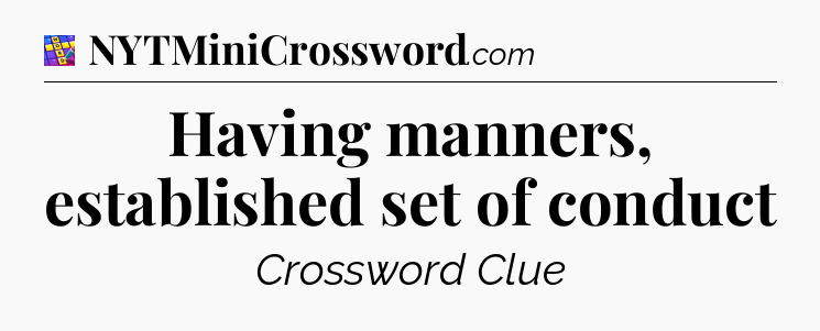 Having manners, established set of conduct Codycross
