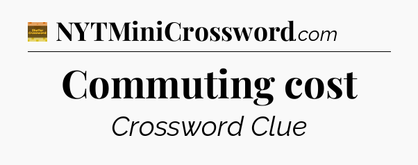 Commuting cost - Eugene Sheffer Crossword