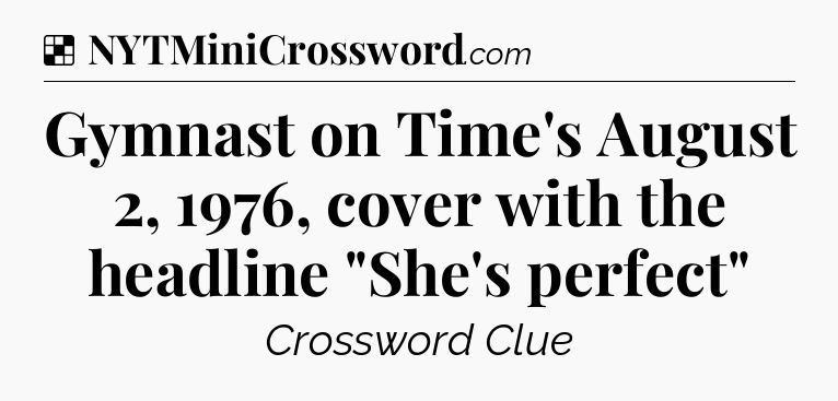 Solution: Gymnast on Time's August 2, 1976, cover with the headline 
