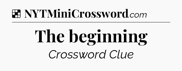Solution: The beginning - NYT Crossword