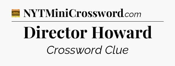 Director Howard crossword clue Eugene Sheffer