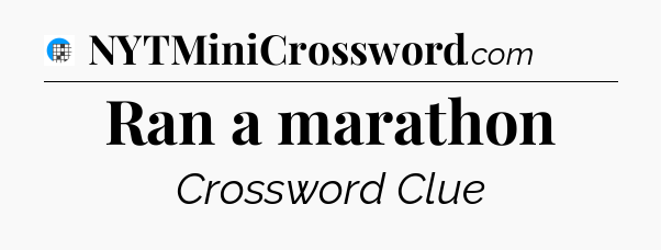 Ran a marathon Crossword Clue