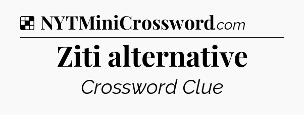 Solution: Ziti alternative - NYT Crossword