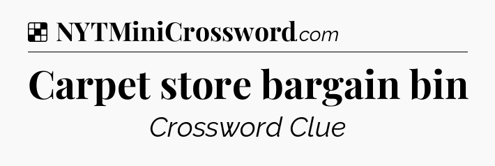 Solution: Carpet store bargain bin - NYT Crossword