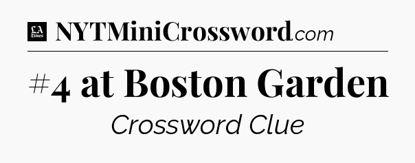 #4 at Boston Garden - LA Times Crossword