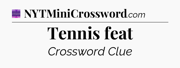 Tennis feat - Thomas Joseph Crossword