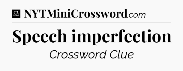 Speech imperfection - LA Times Crossword