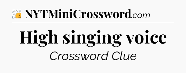 High singing voice - 7 Little Words