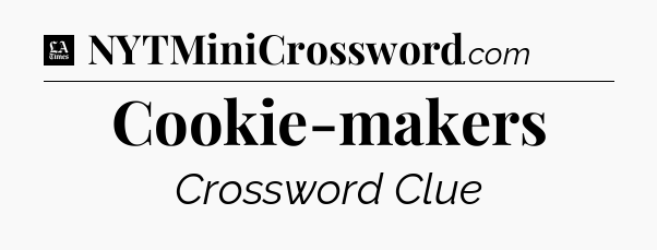 Cookie-makers - LA Times Crossword