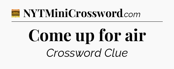 Come up for air - Eugene Sheffer Crossword