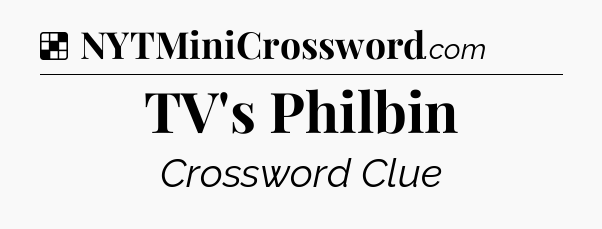 Solution: TV's Philbin - NYT Crossword