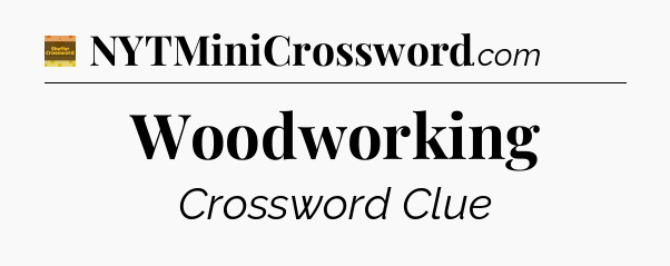 Woodworking - Eugene Sheffer Crossword