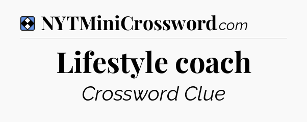Solution: Lifestyle coach - NYT Mini Crossword