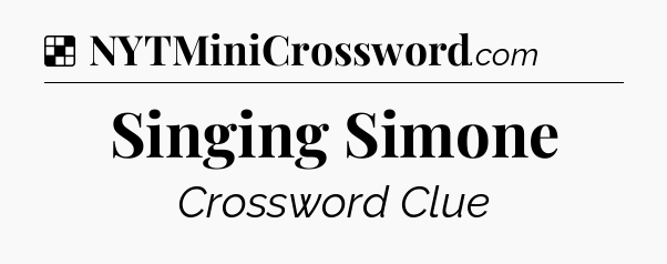 Solution: Singing Simone - NYT Crossword