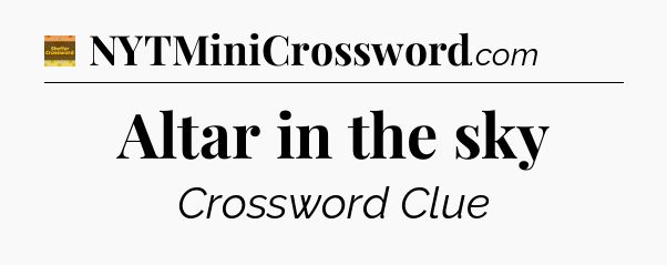 Altar in the sky crossword clue Eugene Sheffer