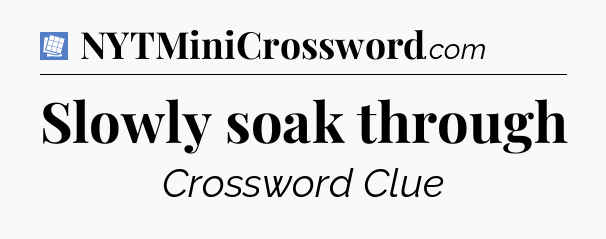 Slowly soak through Puzzle Page Crossword Clue