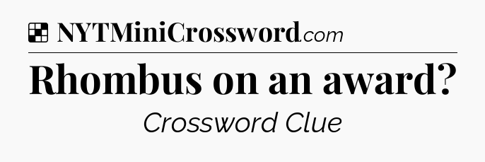 Solution: Rhombus on an award - NYT Crossword