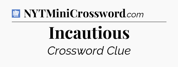Incautious Puzzle Page Crossword Clue