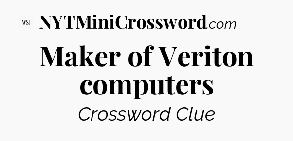 Maker of Veriton computers - WSJ Crossword
