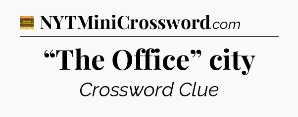 “The Office” city - Eugene Sheffer Crossword