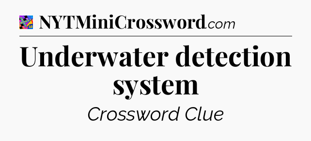 Underwater detection system Crossword Clue