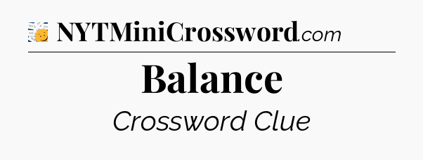 Balance - 7 Little Words