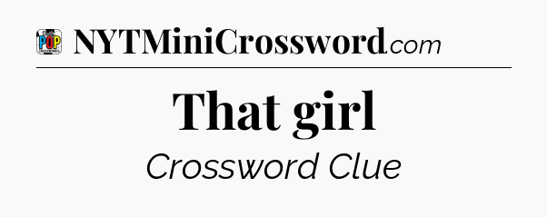 That girl Crossword Clue