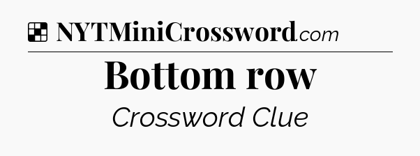 Solution: Bottom row - NYT Crossword