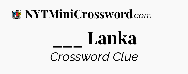 ___ Lanka Crossword Clue