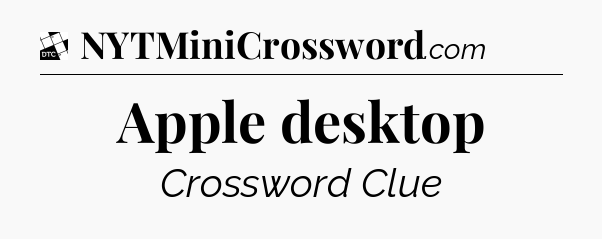 Apple desktop - Daily Themed Classic Crossword