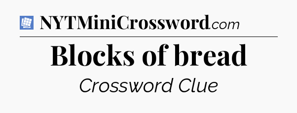 Blocks of bread Puzzle Page Crossword Clue
