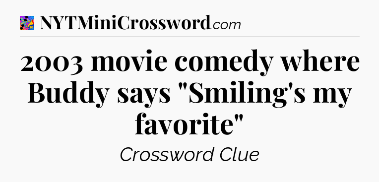 2003 movie comedy where Buddy says 