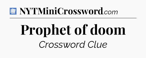 Prophet of doom Puzzle Page Crossword Clue