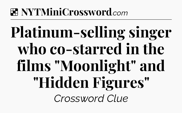 Solution: Platinum-selling singer who co-starred in the films 