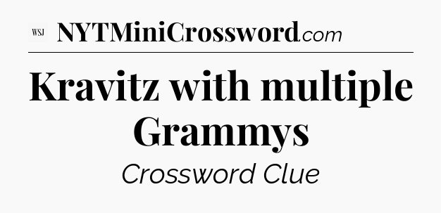 Kravitz with multiple Grammys - WSJ Crossword