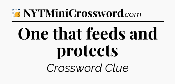 One that feeds and protects - 7 Little Words