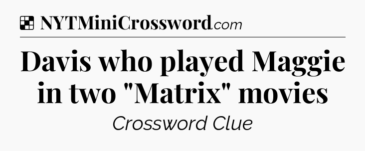 Solution: Davis who played Maggie in two 