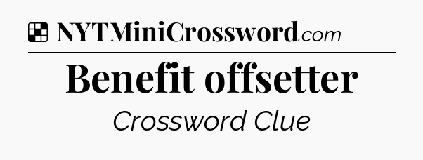 Solution: Benefit offsetter - NYT Crossword