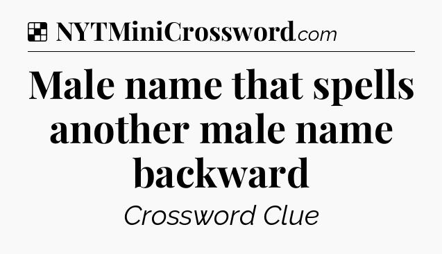 Solution: Male name that spells another male name backward - NYT Crossword