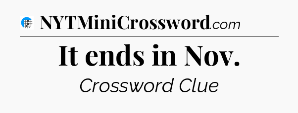 It ends in Nov Crossword Clue