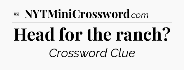 Head for the ranch - WSJ Crossword