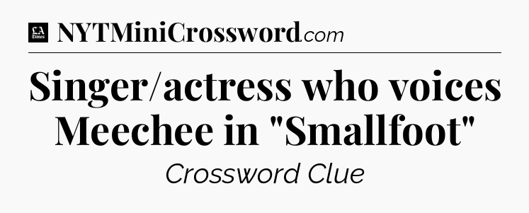 Singer/actress who voices Meechee in 