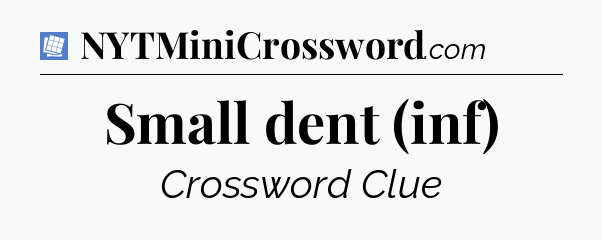 Small dent (inf) Puzzle Page Crossword Clue