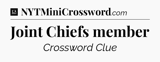Joint Chiefs member - LA Times Crossword