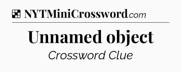 Solution: Unnamed object - NYT Crossword