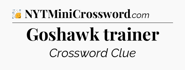 Goshawk trainer - 7 Little Words