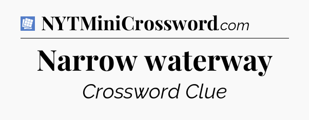 Narrow waterway Puzzle Page Crossword Clue