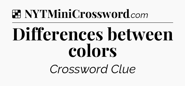 Solution: Differences between colors - NYT Crossword