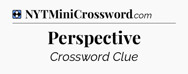 Solution: Perspective - NYT Mini Crossword