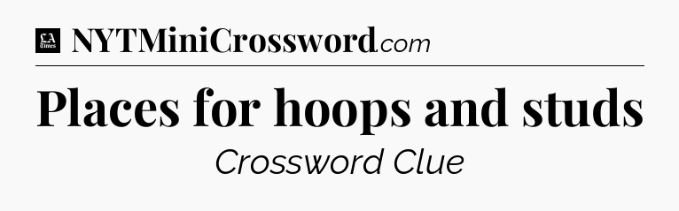 Places for hoops and studs - LA Times Crossword